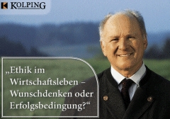 Ethik im Wirtschaftsleben - Wunschdenken oder Erfolgsbedingung?