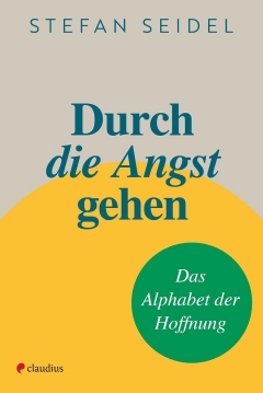 Durch die Angst gehen - Stefan Seidels neuestes Buch